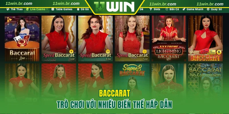 casino 11win 4 Casino 11WIN cung cấp nhiều biến thể Baccarat