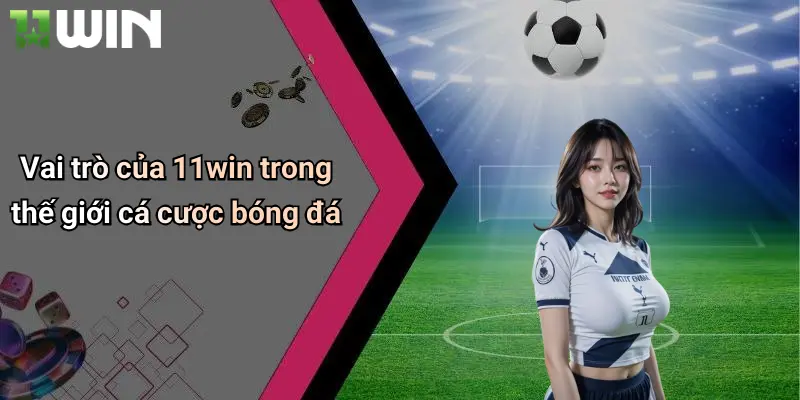 Câu Lạc Bộ Bóng Đá Nổi Tiếng: Khám Phá Sức Hấp Dẫn Và Tinh Hoa Sân Cỏ 5 Vai trò của 11win trong thế giới cá cược bóng đá